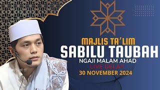 LIVE delay PENGAJAIN GUS IQDAM BERSAMA HADRAH PUSAT SABILU TAUBAH MALAM MINGGU