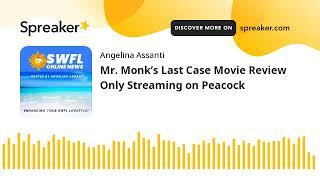 Mr. Monk’s Last Case Movie Review Only Streaming on Peacock