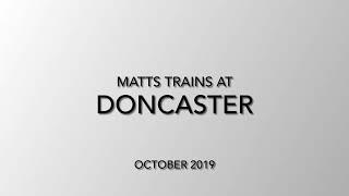 Matts Trains at Doncaster October 2019