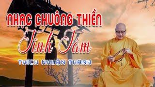 NHẠC CHUÔNG THIỀN TĨNH TÂM || THÍCH NHUẬN THANH || CHÙA KHÁNH VÂN  - LÂM ĐỒNG