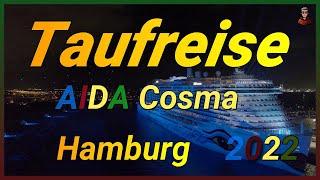 Hamburg : Anreise und Taufe   AIDA- Cosma-Taufreise 2022- Teil1.