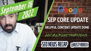 Google September Core Update, Helpful Content Update Done & Possible Local Search Ranking Update