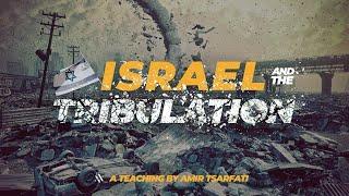 Amir Tsarfati: Israel and the Tribulation