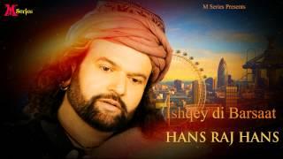 Hans Raj Hans | Ishqe Di Barsaat | Punjabi Song 2015 | Official