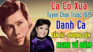 Ca Cổ Xưa TẤN TÀI, PHƯỢNG LIÊN #Tuyển Chọn Ca Vọng Cổ Hay Nhất Hiện Nay 2024 #NGHE VỀ ĐÊM