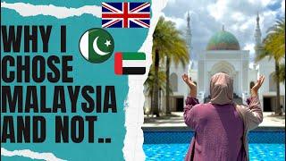 WHY I CHOSE MALAYSIA AND NOT… DUBAI, PAKISTAN, EGYPT, & TURKEY | FUTURE  | FAMILY ️
