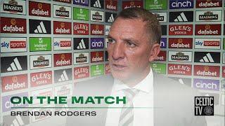 Brendan Rodgers On The Match | Celtic 2-1 Rangers | The Bhoys move Six Points Clear in the League!