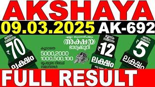 KERALA LOTTERY AKSHAYA AK-692 | LIVE LOTTERY RESULT TODAY 09/03/2025 | KERALA LOTTERY LIVE RESULT