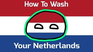 How To Wash Your Netherlands