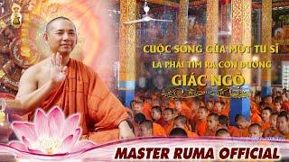 Cuộc Sống Của Một Tu Sỹ Là Phải Tìm Ra Con Đường Giác Ngộ | MASTER RUMA OFFICIAL