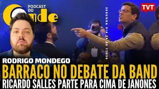 Barraco no debate da Band, com Rodrigo Mondego | Podcast do Conde