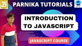 Introduction to JavaScript | JavaScript Full Course for Beginners | Parnika Tutorials