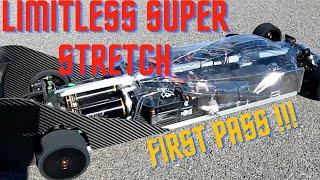 ARRMA LIMITLESS SUPER STRETCH    FIRST PASS!!!!