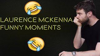 Laurence Mckenna Funny Moments #1