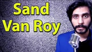 How To Pronounce Sand Van Roy