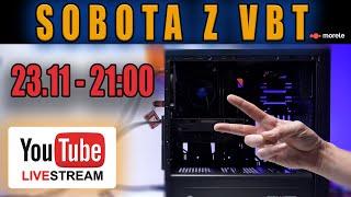 Sobota z VBT - Live!   23.11 od 21:00 - Q&A