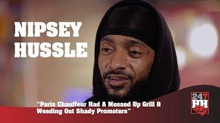 Nipsey Hussle - Funny Paris Chauffeur & Weeding Out Shady Promoters (247HH Wild Tour Stories)