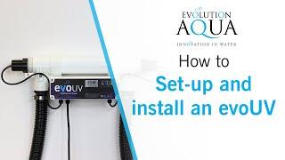 How to set-up and install an Evolution Aqua evoUV