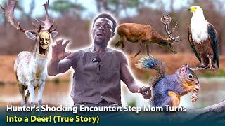 Hunter's Shocking Encounter: Step Mom Turns Into a Deer! (True Story)