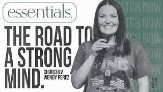 The Road To A Strong Mind | Wendy Perez