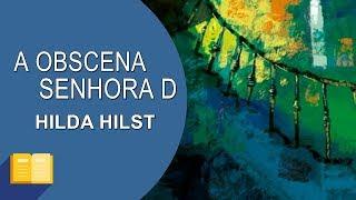 RESENHA | A Obscena Senhora D, de Hilda Hilst