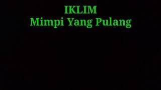 IKlim // Mimpi Yang Pulang // Chord & Lirik