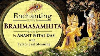 Enchanting Brahma Samhita by Anant Nitai Das with Lyrics & Meaning