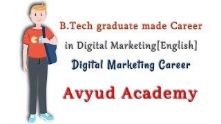 B.Tech graduate made Career in Digital Marketing [English] | Avyud Academy