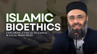 Islamic Bioethics: Exploring Ethical Dilemmas and Legal Principles