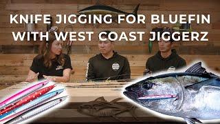 Knife Jigging Basics for Bluefin Tuna with West Coast Jiggerz