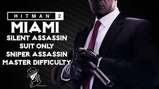 HITMAN 2 | Miami | Master | Silent Assassin/Sniper Assassin/Suit Only | Walkthrough