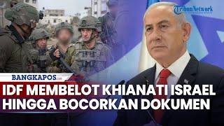 IDF Membelot dan Khianati Israel hingga Bocorkan Dokumen Netanyahu ke Mata-mata Iran