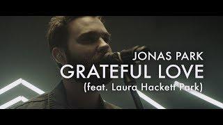 Grateful Love (Feat. Laura Hackett Park)  |  Jonas Park  |  Forerunner Music