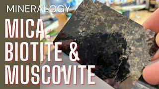 Discussing Minerals: Mica - Biotite & Muscovite