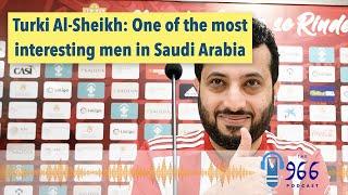 Who is Saudi Arabia's Turki Al-Sheikh?