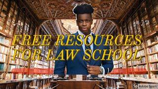 FREE RESOURCES TO PREPARE FOR LAW SCHOOL