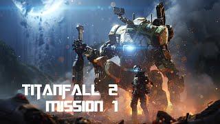 Titanfall 2 #mission1 [1080p 60FPS HD]