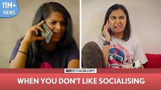 FilterCopy | When You Don't Like Socialising | Ft. MostlySane (Prajakta Koli), Nayana, Banerjee