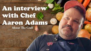 About The Craft | Chef Aaron Adams About Fermentation, His Culinary Journey, and Failure