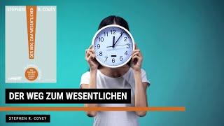 Der Weg zum Wesentlichen - Stephen R. Covey | Zusammenfassung | LESESNACK