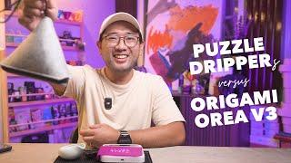 Puzzle Dripper versus Origami and Orea V3