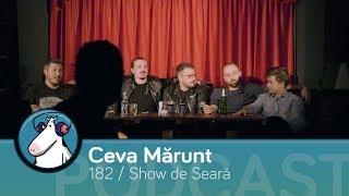 Episodul 182 - Salvarea planetei prin statul acasă | cu Show de Seară | Podcast Ceva Mărunt