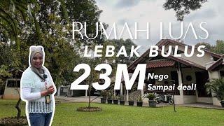 Rumah Luas di Lebak Bulus Jakarta Selatan |Hanya 20M an Nego Sampai Deal!!
