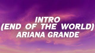 Ariana Grande - Intro (End Of The World) (Lyrics)