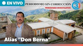 Alias "Don Berna" | Periodismo Sin Corrección - Alfredo Serrano