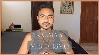 Trauma y... Misticismo