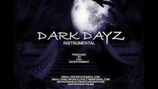 DARK DAYZ  produced by F.M.L ENTERTAINMENT 2019