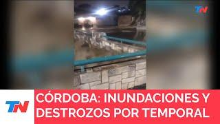 CÓRDOBA I Fuerte temporal: inundaciones y destrozos