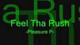 Feel Tha Rush -Pleasure P-