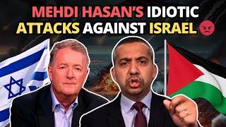 Mehdi Hasan’s Idiotic Attacks Against Israel 